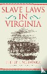Schwarz, Phillip J. - Slave Laws in Virginia