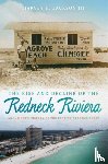 Jackson, Harvey H. - The Rise and Decline of the Redneck Riviera