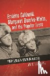 Caldwell, Jay E. - Erskine Caldwell, Margaret Bourke-White, and the Popular Front