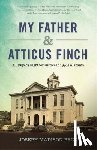 Beck, Joseph Madison - My Father and Atticus Finch