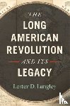 Langley, Lester D. - The Long American Revolution and Its Legacy