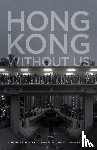  - Hong Kong without Us