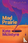 McIntyre, Kate - Mad Prairie
