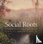 Ross, Sarah V. - Social Roots: Lowcountry Foodways, Reconnecting the Landscape