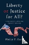 Gura, Philip F. - Liberty or Justice for All?