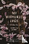 Lambert, Sandra Gail - My Withered Legs and Other Essays