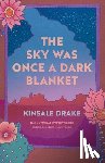 Drake, Kinsale - The Sky Was Once a Dark Blanket: Poems