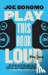 Bonomo, Joe - Play This Book Loud