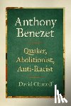 Chanoff, David - Anthony Benezet: Quaker, Abolitionist, Anti-Racist