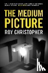 Christopher, Roy - The Medium Picture