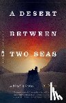 Muia, A. - A Desert Between Two Seas: A Novel in Stories