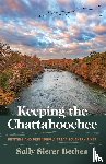 Bethea, Sally Sierer (Chattahoochee Riverkeeper) - Keeping the Chattahoochee