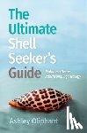 Oliphant, Ashley - The Ultimate Shell Seeker’s Guide