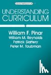 William F. Pinar, William M. Reynolds, Patrick Slattery, Peter M. Taubman - Understanding Curriculum