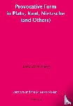 Freydberg, Bernard - Provocative Form in Plato, Kant, Nietzsche (and Others)