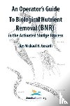 Gerardi, Michael - An Operator's Guide to Biological Nutrient Removal (BNR) in the Activated Sludge Process