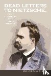 Faulkner, Joanne - Dead Letters to Nietzsche, or the Necromantic Art of Reading Philosophy