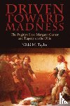 Taylor, Nikki M. - Driven toward Madness
