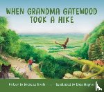 Houts, Michelle - When Grandma Gatewood Took a Hike