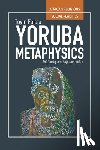 Falola, Toyin - Yoruba Metaphysics