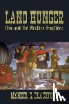 Blackford, Mansel G. - Land Hunger