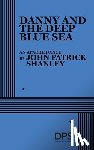Patrick, John Shanley - Danny and the Deep Blue Sea