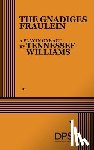 Williams, Tennessee - The Gnadiges Fraulein