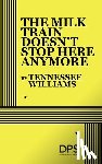 Williams, Tennessee - The Milk Train Doesn't Stop Here Any More