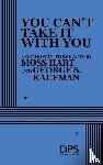 Hart, Moss, Kaufman, George S. - Hart, M: You Can't Take It with You
