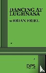 Friel, Brian - Friel, B: Dancing at Lughnasa
