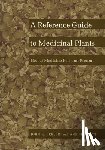 Crellin, John K., Philpott, Jane - A Reference Guide to Medicinal Plants