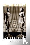 Carter, Julian B - The Heart of Whiteness