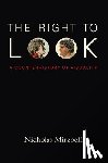 Mirzoeff, Nicholas - The Right to Look