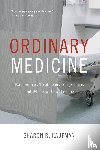Kaufman, Sharon R. - Ordinary Medicine