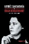 Randall, Margaret - Haydee Santamaria, Cuban Revolutionary