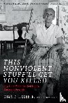 Cobb, Charles E. - This Nonviolent Stuff'll Get You Killed