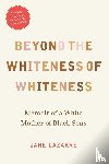 Lazarre, Jane - Beyond the Whiteness of Whiteness