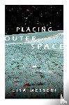 Messeri, Lisa - Placing Outer Space