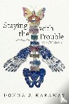 Haraway, Donna J. - Staying with the Trouble