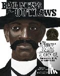 Nelson, Vaunda Micheaux - Bad News for Outlaws: The Remarkable Life of Bass Reeves, Deputy U.S. Marshal