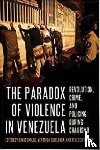  - The Paradox of Violence in Venezuela