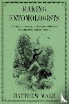 Wale, Matthew - Making Entomologists