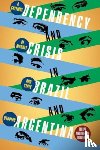 de Oliviera Antunes, Felipe - Dependency and Crisis in Brazil and Argentina