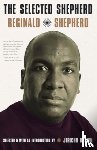 Shepherd, Reginald - The Selected Reginald Shepherd