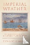 Williamson, Fiona Clare - Weather, Science, and the Environment in Colonial Malaya