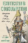 Spary, E. C. - Exoticizing Consumption: European Drug Cultures, 1670-1740