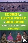 Kaneff, Deema - Resources and Everyday Conflicts in Rural Ukraine