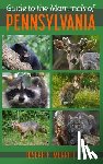 Merritt, Joseph - Guide to the Mammals of Pennsylvania