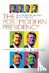 Schier, Steven - Postmodern Presidency