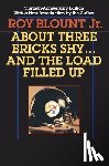 Jr, Roy Blount - About Three Bricks Shy